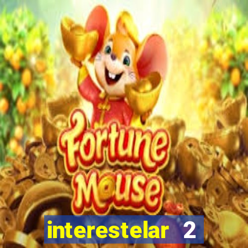 interestelar 2 trailer dublado